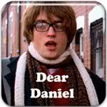 Dear Daniel...
